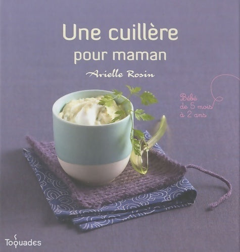 Livrenpoche : Une cuillère pour maman - Arielle Rosin - Livre