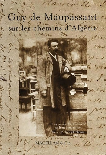 Guy de Maupassant sur les chemins d'Algérie - Guy De Maupassant - Livre