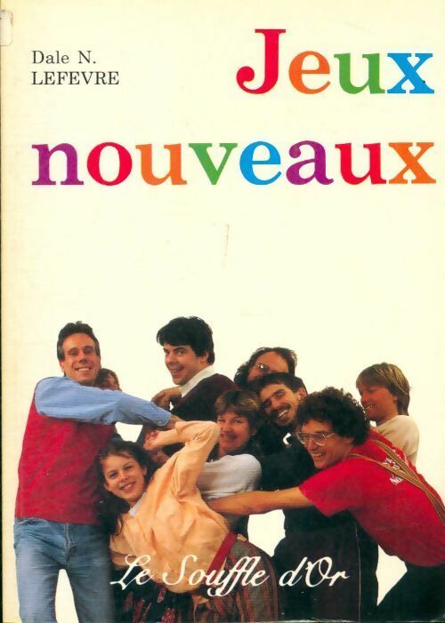 Livrenpoche : Jeux nouveaux de groupe - Dale N. Lefevre - Livre