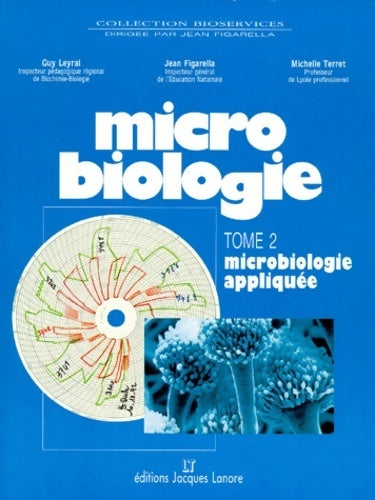 Livrenpoche : Microbiologie Tome II : Microbiologie appliquée - Guy Leyral - Livre