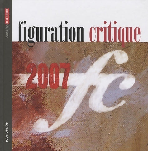 Livrenpoche : Figuration critique 2007 - Collectif - Livre