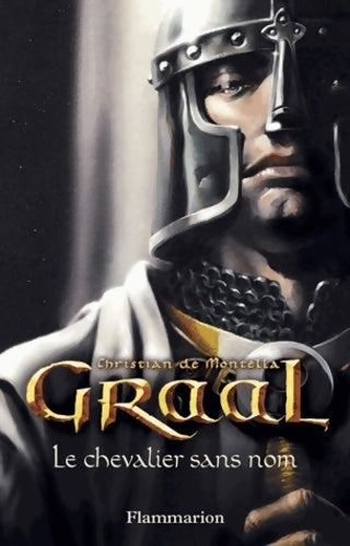 Livrenpoche : Graal Tome I : Le chevalier sans nom - Christian De Montella - Livre