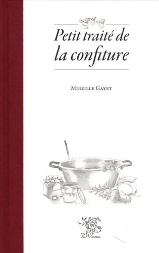 Livrenpoche : Petit traité de la confiture - Mireille Gayet - Livre