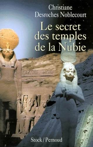 Livrenpoche : Le secret des temples de la Nubie - Christiane Desroches Noblecourt - Livre