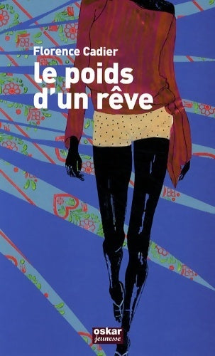 Livrenpoche : Le poids d'un rêve - Florence Cadier - Livre