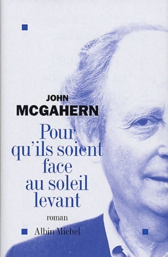 Livrenpoche : Pour qu'ils soient face au soleil levant - John McGahern - Livre