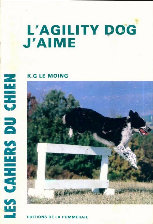 Livrenpoche : L'agility dog, j'aime - Kidy Guénolé Le Moing - Livre