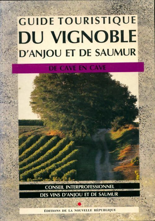 Livrenpoche : Guide touristique du vignoble d'Anjou et de Saumur - Collectif - Livre