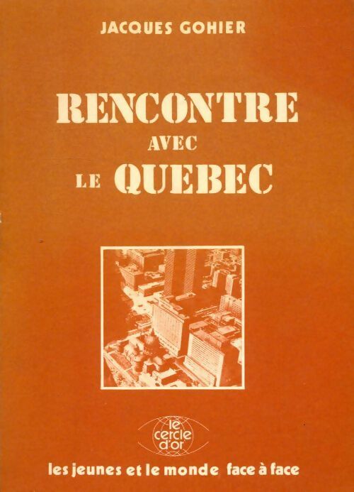 Livrenpoche : Rencontre avec le Québec - Jacques Gohier - Livre