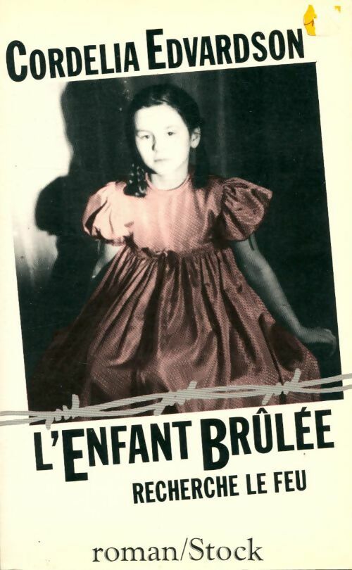 Livrenpoche : L'enfant brûlée recherche le feu - Cordela Edvardson - Livre