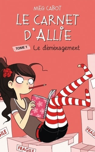 Livrenpoche : Le carnet d'Allie Tome I : Le déménagement - Meg Cabot - Livre