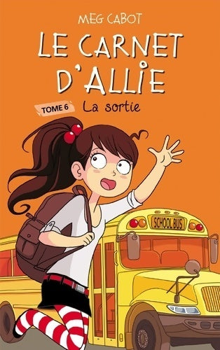 Livrenpoche : Le carnet d'Allie Tome VI : La sortie - Meg Cabot - Livre