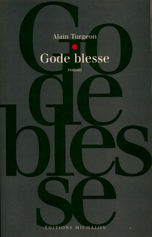 Livrenpoche : Gode blesse - Alain Turgeon - Livre
