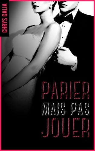 Livrenpoche : Parier mais pas jouer Tome I - Chrys Galia - Livre
