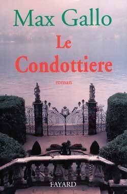Livrenpoche : Le Condottiere - Max Gallo - Livre