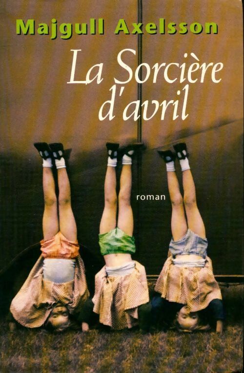 Livrenpoche : La sorcière d'avril - Majgull Axelsson - Livre