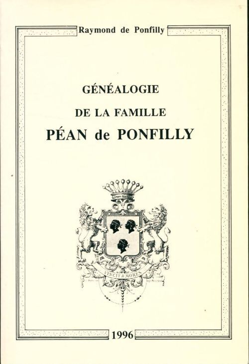 Livrenpoche : Généalogie de la famille péan de Ponfilly - Raymond De Ponfilly - Livre