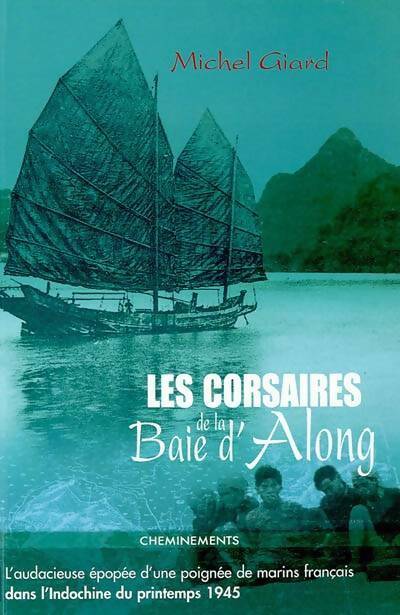 Livrenpoche : Les corsaires de la Baie d'Along - Michel Giard - Livre