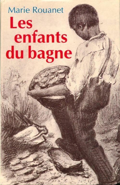 Livrenpoche : Les enfants du bagne - Marie Rouanet - Livre