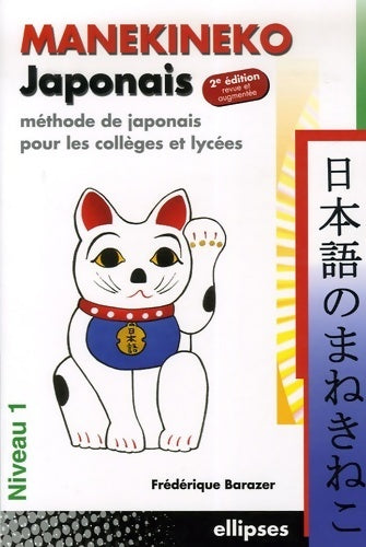 Manekineko japonais. Méthode de japonais pour les collèges et lycées - Frédérique Barazer - Livre