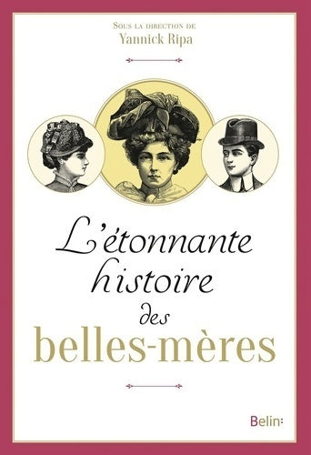 L'étonnante histoire des belles-mères - Yannick Ripa - Livre