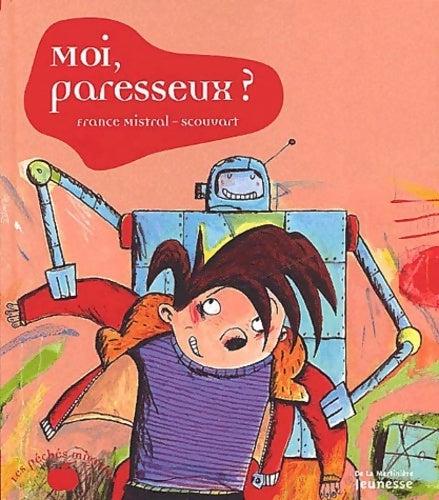 Livrenpoche : Moi paresseux ? - France Mistral - Livre