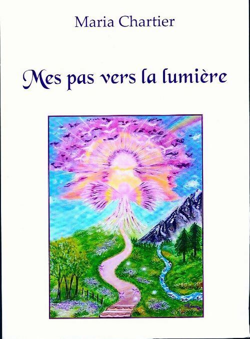 Livrenpoche : Mes pas vers la lumière - Maria Chartier - Livre