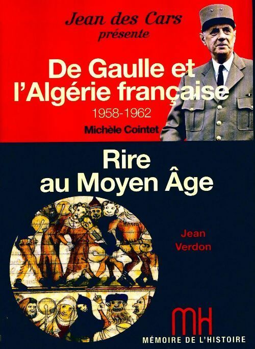 Livrenpoche : De Gaulle et l'Algérie française 1958-1962 / Rire au moyen age - Jean Verdon, Michèle Cointet - Livre