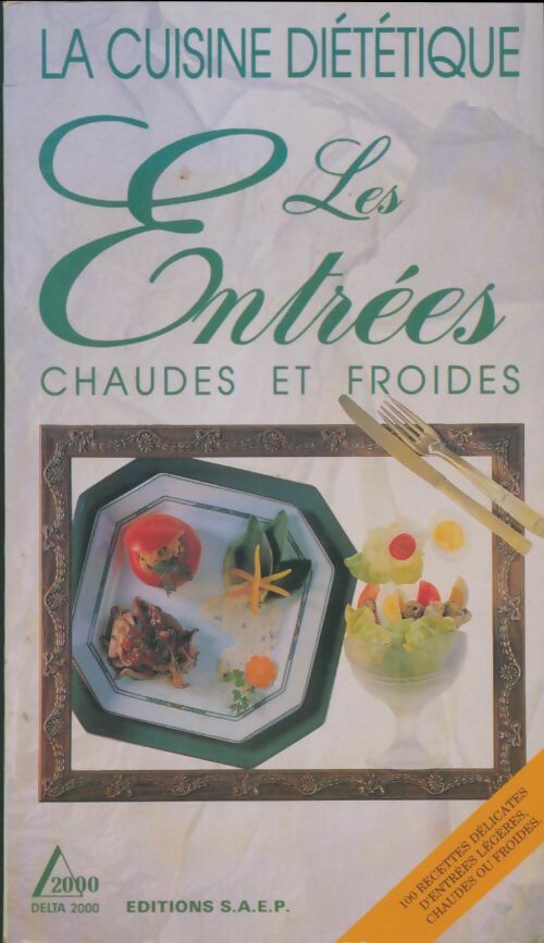 Livrenpoche : La cuisine diététique : les entrées chaudes et froides - Véronique Bernard - Livre