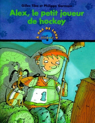 Livrenpoche : Alex, le petit joueur de hockey - Gilles Tibo - Livre