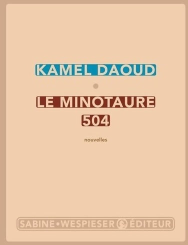 Le minotaure 504 - Kamel Daoud - Livre