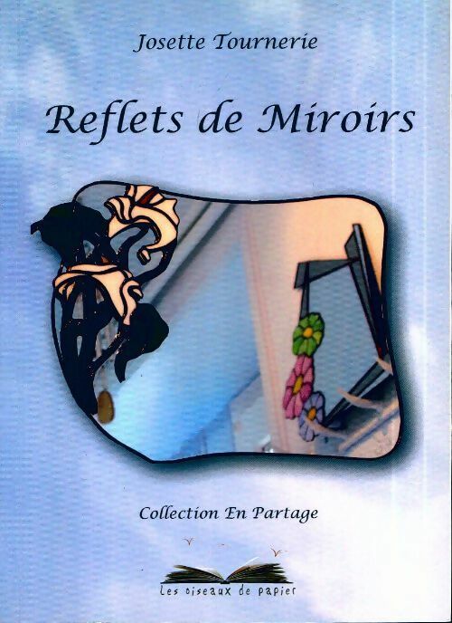 Livrenpoche : Reflets de miroirs - Josette Tournerie - Livre