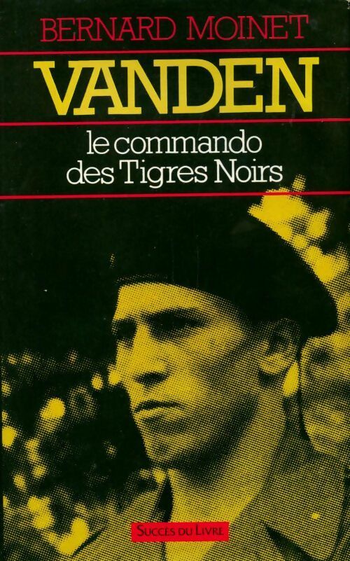 Vanden. Le commando des tigres noirs - Bernard Moinet - Livre