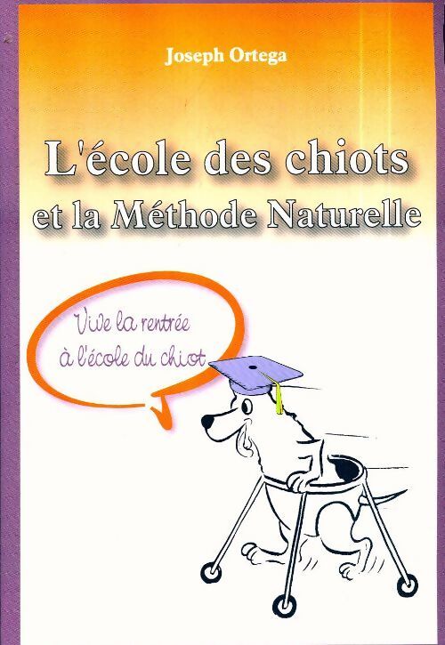 Livrenpoche : L'école des chiots et la méthode naturelle - Joseph Ortega - Livre