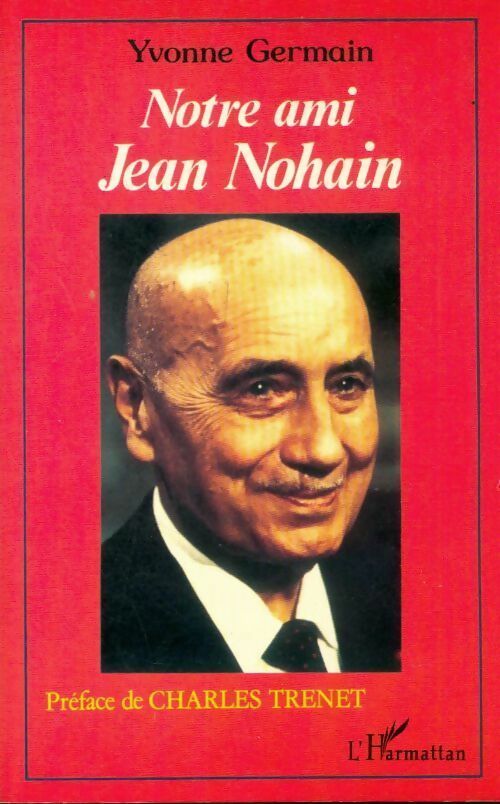 Livrenpoche : Notre ami Jean Nohain - Yvonne Germain - Livre