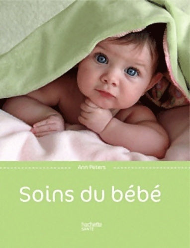 Livrenpoche : Soins du bébé - Ann Paters - Livre