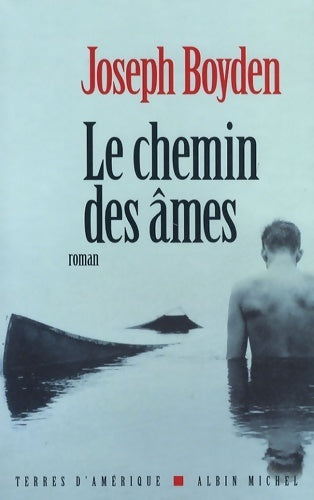 Le chemin des âmes - Joseph Boyden - Livre