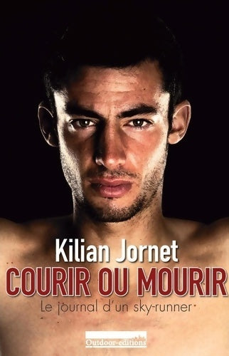 Livrenpoche : Courir ou mourir - Kilian Jornet - Livre
