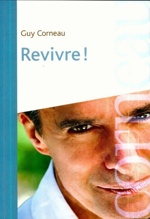 Livrenpoche : Revivre ! - Guy Corneau - Livre