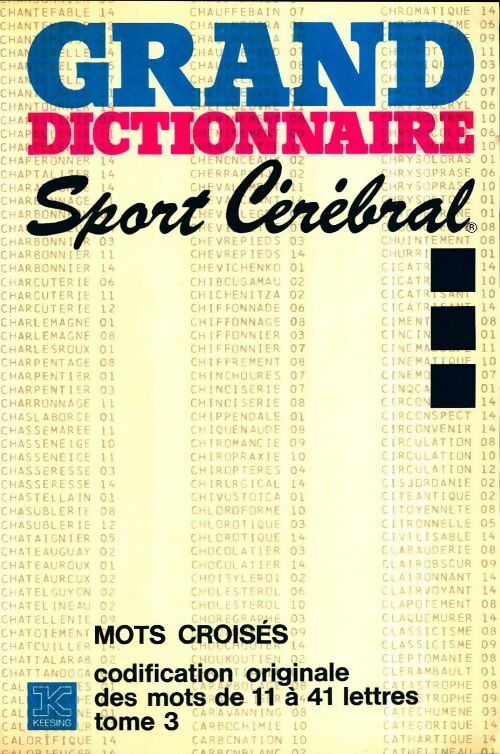 Livrenpoche : Grand dictionnaire sport cérébral. Mots croisés codification originale des mots de 2 à 7 lettres Tome III - Collectif - Livre