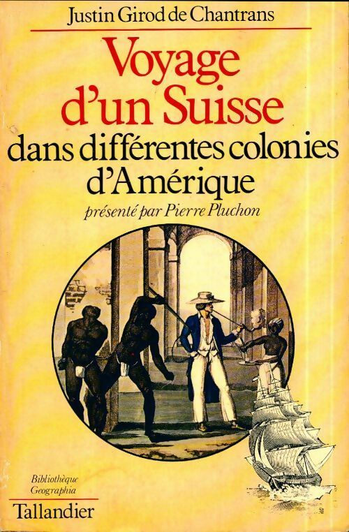 Voyage d'un Suisse dans différentes colonies d'Amériques - Justin Girod De Chantrans - Livre