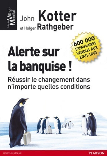 Livrenpoche : Alerte sur la banquise ! Réussir le changement dans n'importe quelles conditions - John P. Kotter - Livre