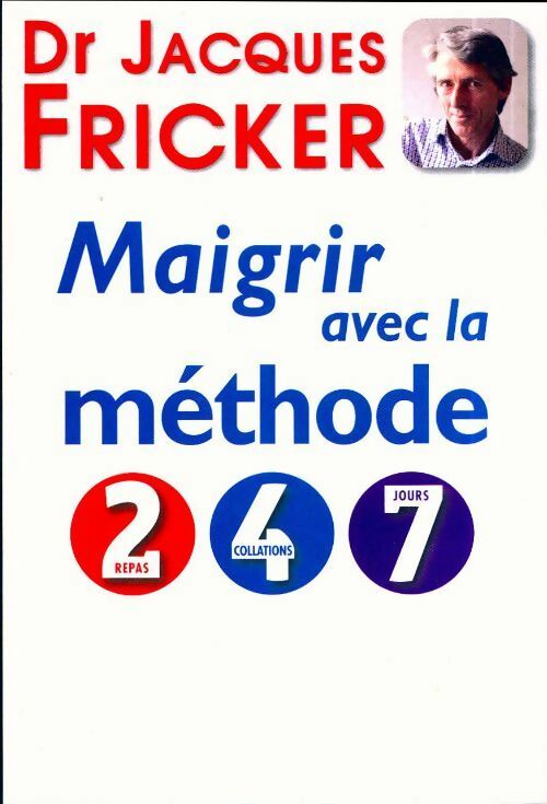 Livrenpoche : Maigrir avec la méthode 2-4-7 - Dr Jacques Fricker - Livre