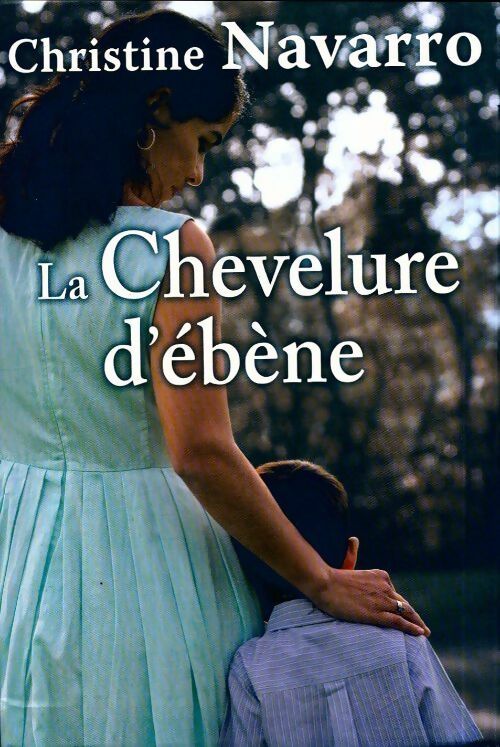 Livrenpoche : La chevelure d'ébène - Christine Navarro - Livre