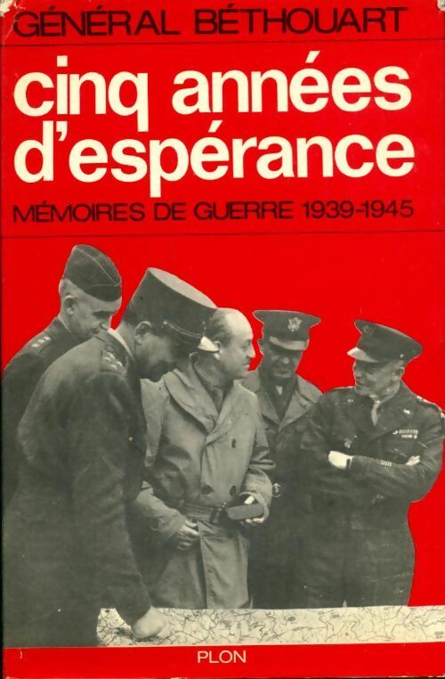 Livrenpoche : Cinq années d'espérance. Mémoires de guerre 1939-1945 - Général Bethouart - Livre