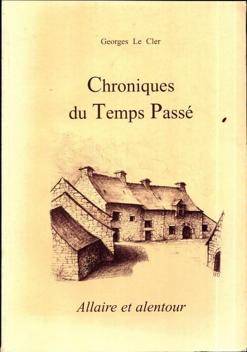 Livrenpoche : Chroniques du temps passé - Georges Le Cler - Livre