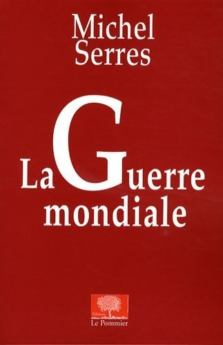 Livrenpoche : La guerre mondiale - Michel Serres - Livre