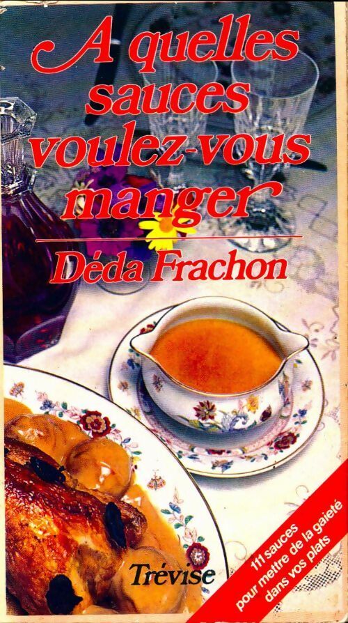 Livrenpoche : A quelles sauces voulez-vous manger ? - Déda Frachon - Livre