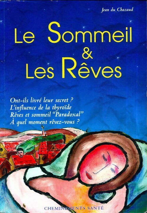 Livrenpoche : Le sommeil et les rêves. Ont-ils livré leur secret ? - Jean Du Chazaud - Livre