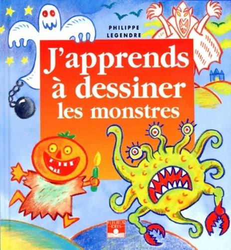 Livrenpoche : J'apprends à dessiner les monstres - Philippe Legendre - Livre